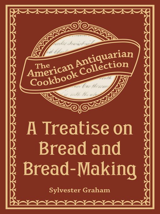 Title details for A Treatise on Bread and Bread-Making by Sylvester Graham - Available